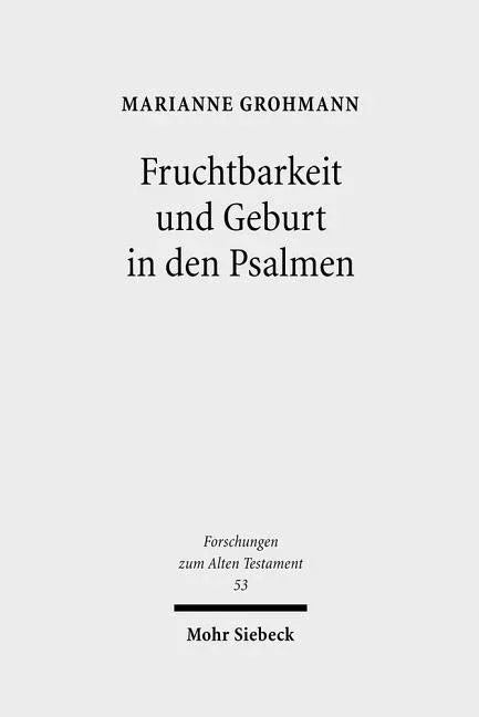 Fruchtbarkeit Und Geburt in Den Psalmen - stevensbooks