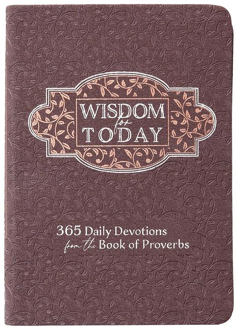 Wisdom for Today: 365 Daily Devotions from the Book of Proverbs - stevensbooks