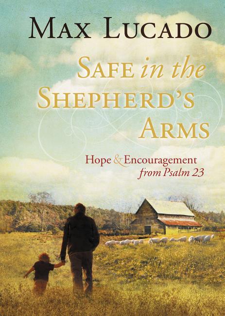 Safe in the Shepherd's Arms: Hope and Encouragement from Psalm 23 (a 30-Day Devotional) - stevensbooks
