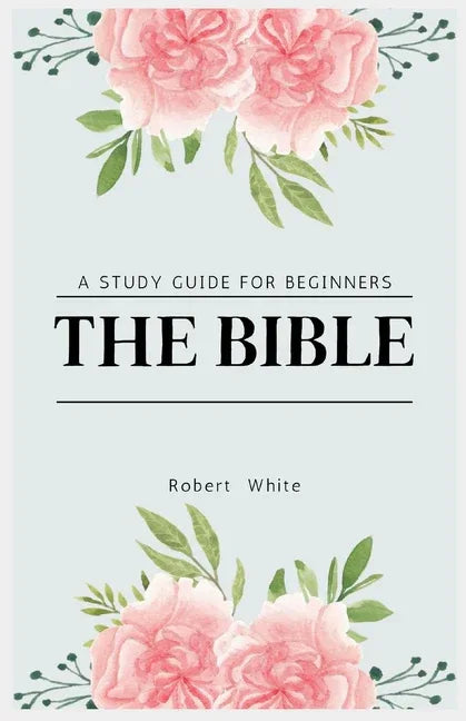 Bible: A Study Guide for Beginners (Large Print Edition) - stevensbooks