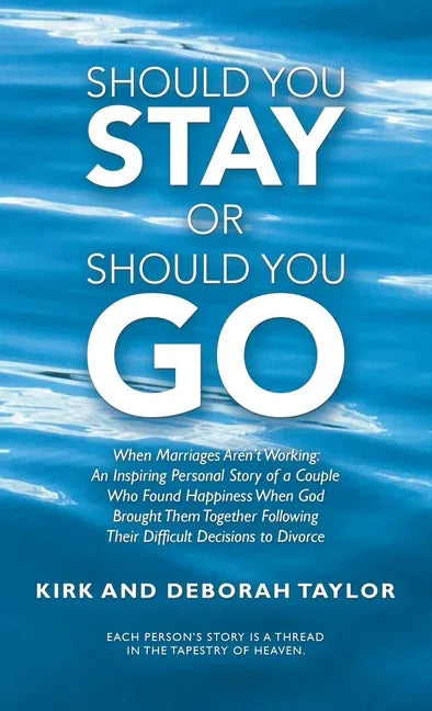 Should You Stay or Should You Go: When Marriages Aren't Working: an Inspiring Personal Story of a Couple Who Found Happiness When God Brought Them Tog - stevensbooks