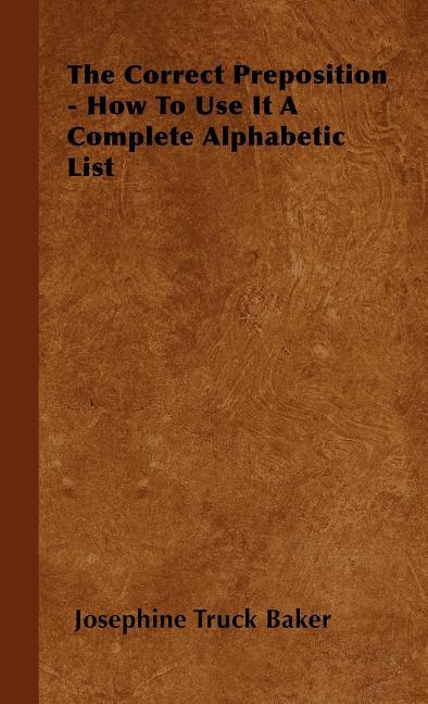 Correct Preposition - How to Use It a Complete Alphabetic List - stevensbooks