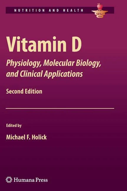 Vitamin D: Physiology, Molecular Biology, and Clinical Applications (2010) - stevensbooks