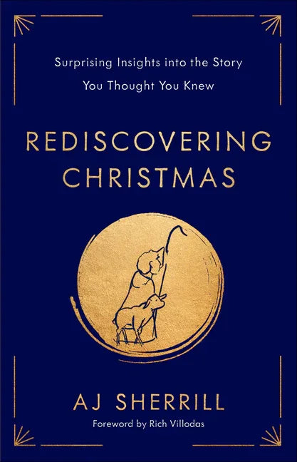 Rediscovering Christmas: Surprising Insights Into the Story You Thought You Knew - stevensbooks