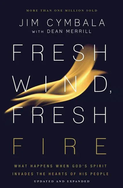 Fresh Wind, Fresh Fire: What Happens When God's Spirit Invades the Hearts of His People (Enlarged) - stevensbooks