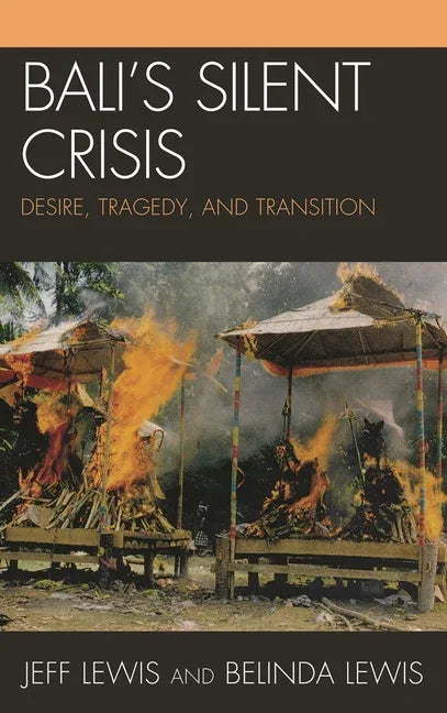 Bali's silent crisis: Desire, Tragedy, and Transition - stevensbooks