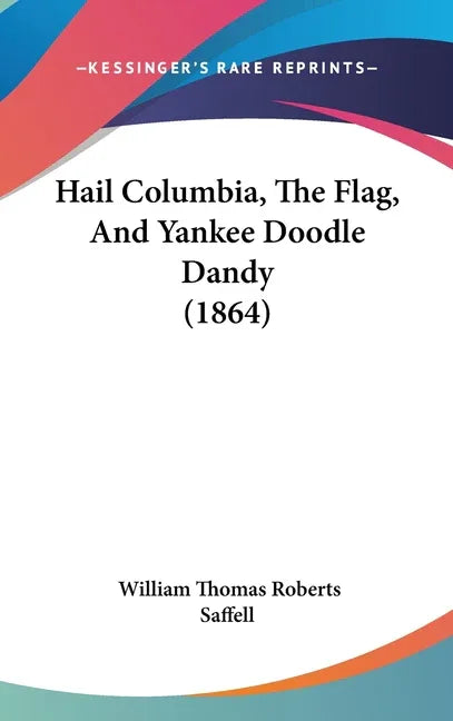 Hail Columbia, The Flag, And Yankee Doodle Dandy (1864) - stevensbooks