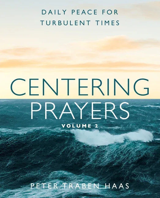 Centering Prayers Volume 2: Daily Peace for Turbulent Times - stevensbooks