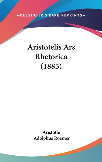 Aristotelis Ars Rhetorica (1885) - Ingram