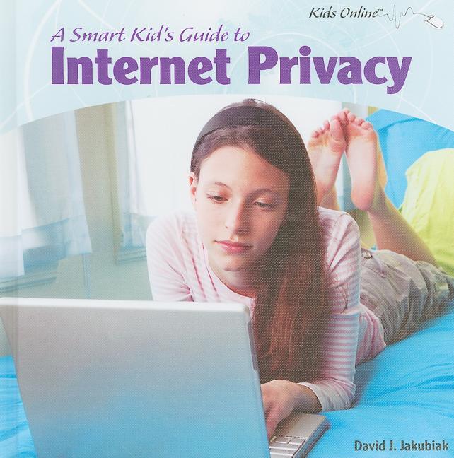 Smart Kid's Guide to Internet Privacy - stevensbooks