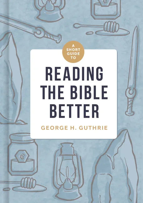 Short Guide to Reading the Bible Better - stevensbooks