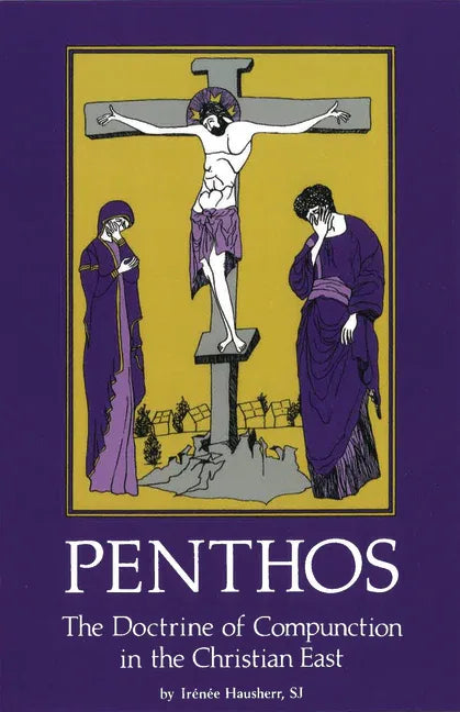 Penthos: The Doctrine of Compunction in the Christian East Volume 53 - stevensbooks