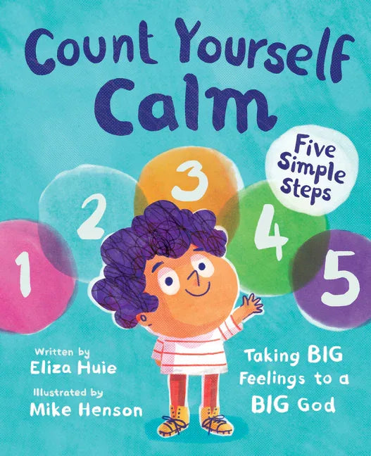Count Yourself Calm: Taking Big Feelings to a Big God - stevensbooks