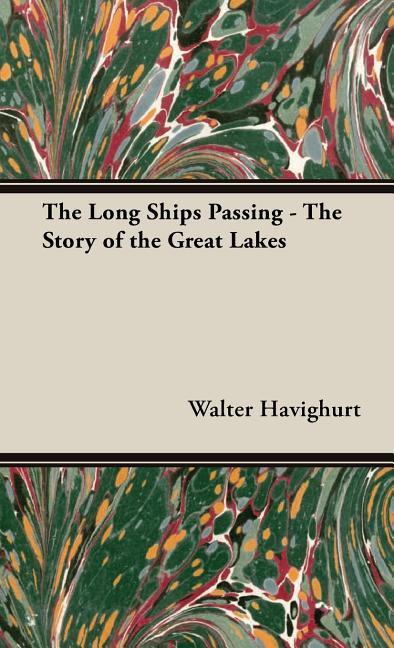 Long Ships Passing - The Story of the Great Lakes - stevensbooks