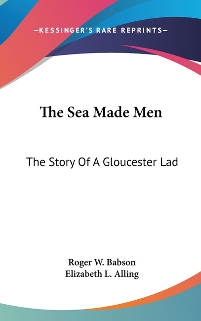 Sea Made Men: The Story Of A Gloucester Lad - Ingram
