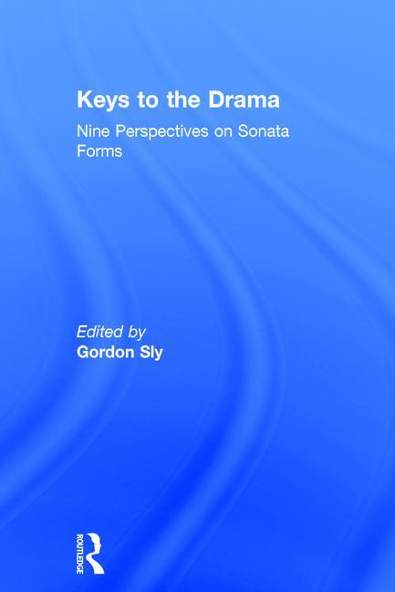 Keys to the Drama: Nine Perspectives on Sonata Forms - Ingram