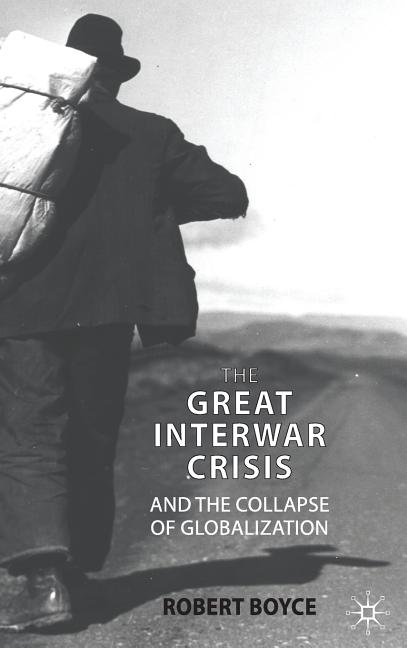 Great Interwar Crisis and the Collapse of Globalization (2009) - Ingram