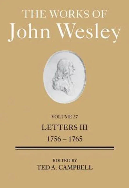 Works of John Wesley Volume 27: Letters III (1756-1765) - stevensbooks