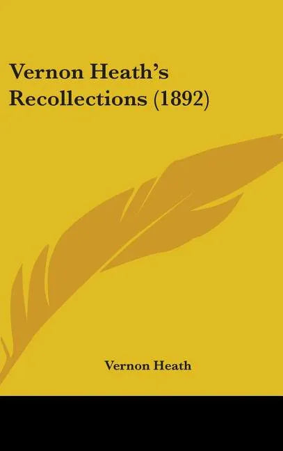 Vernon Heath's Recollections (1892) - stevensbooks