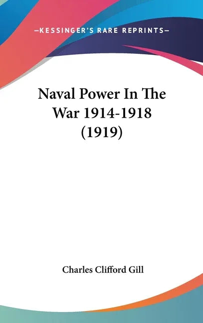 Naval Power In The War 1914-1918 (1919) - stevensbooks