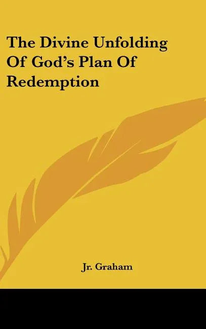 Divine Unfolding Of God's Plan Of Redemption - stevensbooks
