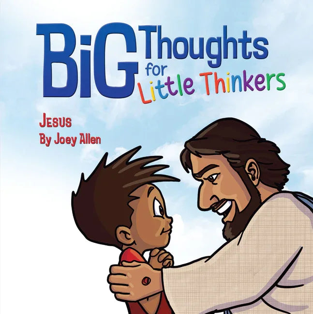 Big Thoughts for Little Thinkers: Jesus - stevensbooks