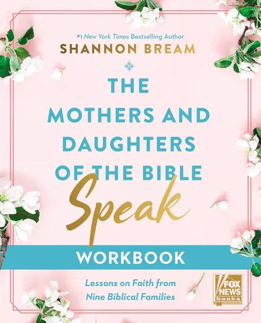 Mothers and Daughters of the Bible Speak Workbook: Lessons on Faith from Nine Biblical Families - stevensbooks