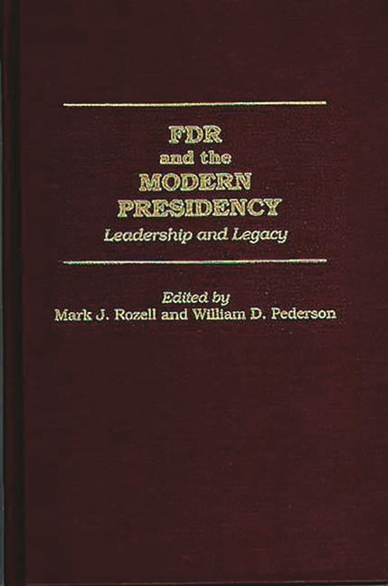 FDR and the Modern Presidency: Leadership and Legacy - Ingram