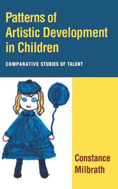 Patterns of Artistic Development in Children: Comparative Studies of Talent - stevensbooks