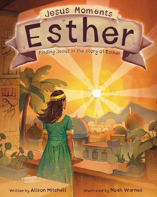 Jesus Moments: Esther: Finding Jesus in the Story of Esther - stevensbooks