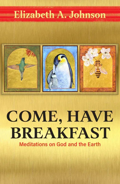 Come Have Breakfast: Meditations on God and the Earth - stevensbooks