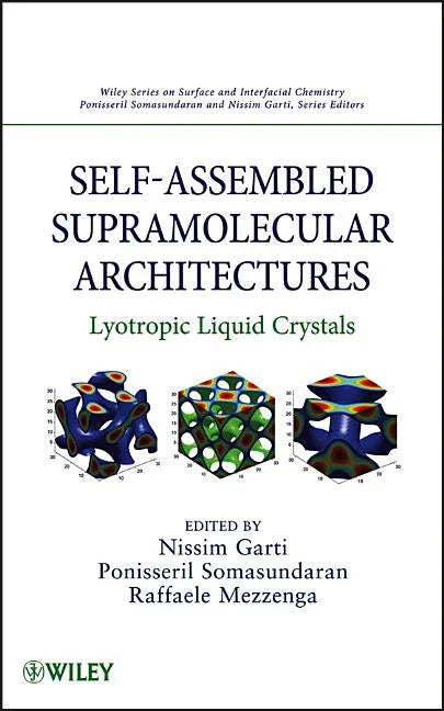 Self-Assembled Supramolecular Architectures: Lyotropic Liquid Crystals - stevensbooks