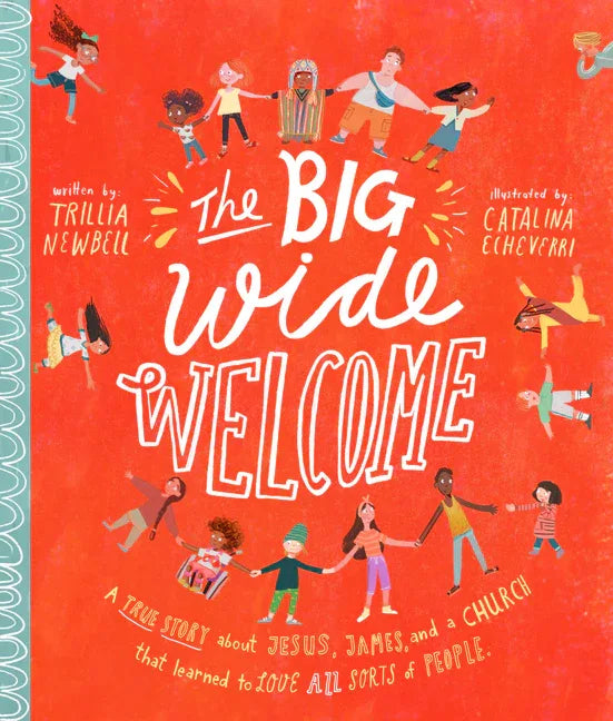 Big Wide Welcome Storybook: A True Story about Jesus, James, and a Church That Learned to Love All Sorts of People - stevensbooks