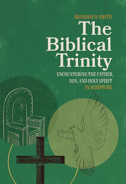 Biblical Trinity: Encountering the Father, Son, and Holy Spirit in Scripture - stevensbooks