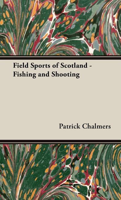 Field Sports of Scotland - Fishing and Shooting - stevensbooks