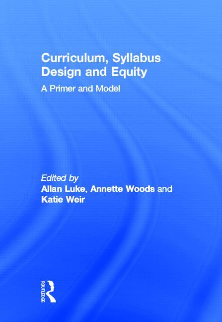 Curriculum, Syllabus Design and Equity: A Primer and Model - Ingram