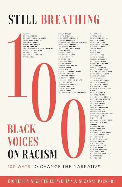 Still Breathing: 100 Black Voices on Racism--100 Ways to Change the Narrative - stevensbooks