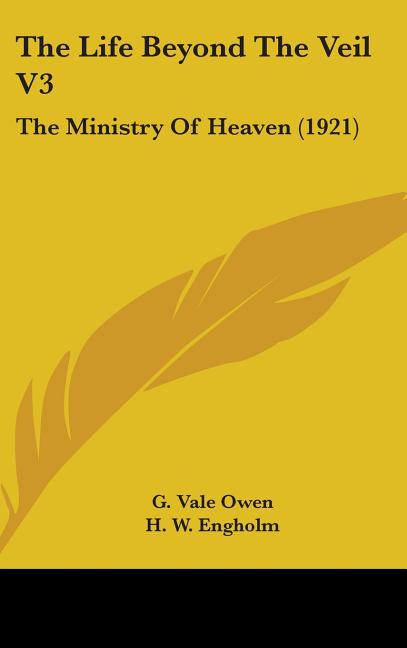 Life Beyond The Veil V3: The Ministry Of Heaven (1921) - Ingram