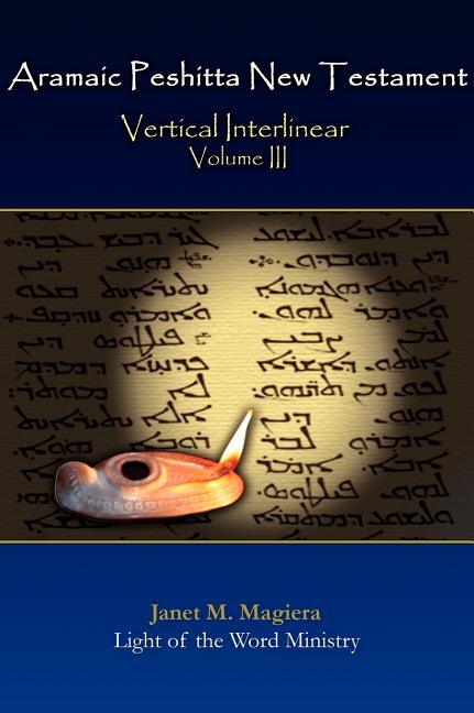 Aramaic Peshitta New Testament Vertical Interlinear Volume III - stevensbooks