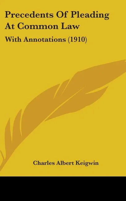 Precedents Of Pleading At Common Law: With Annotations (1910) - stevensbooks