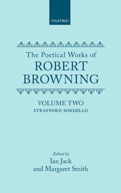 Poetical Works of Robert Browning: Volume II: Strafford, Sordello - stevensbooks