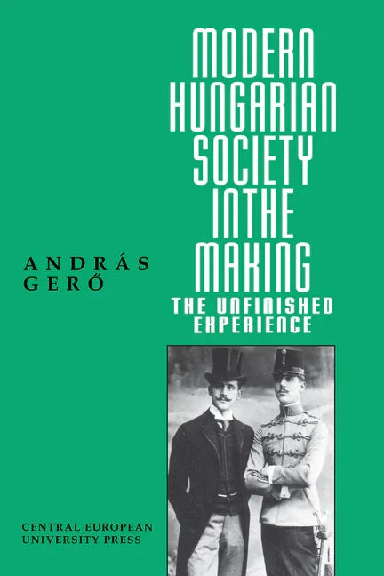 Modern Hungarian Society in the Making - stevensbooks