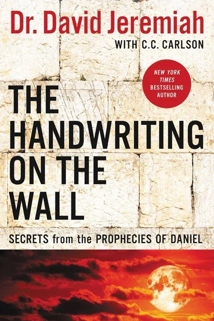 Handwriting on the Wall: Secrets from the Prophecies of Daniel (Revised) - stevensbooks