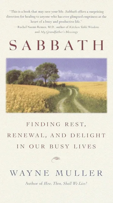 Sabbath: Finding Rest, Renewal, and Delight in Our Busy Lives - stevensbooks