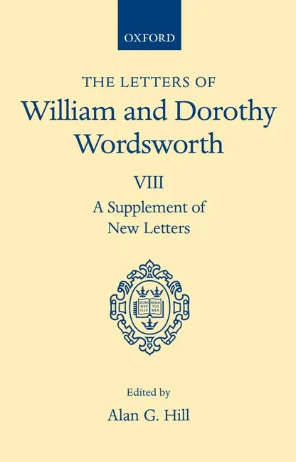 Letters of William and Dorothy Wordsworth: Volume VIII: A Supplement of New Letters - stevensbooks