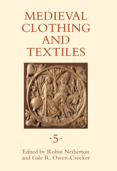 Medieval Clothing and Textiles, Volume 5 - stevensbooks