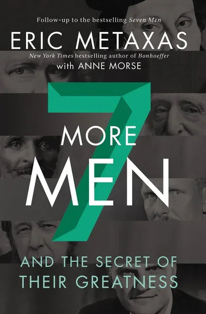 Seven More Men: And the Secret of Their Greatness - stevensbooks