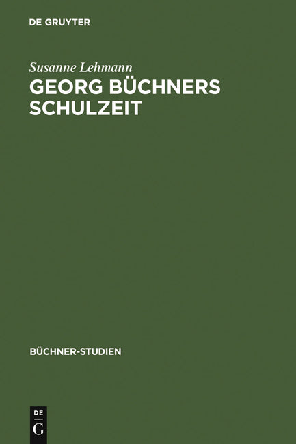 Georg Büchners Schulzeit: Ausgewählte Schülerschriften Und Ihre Quellen - Ingram