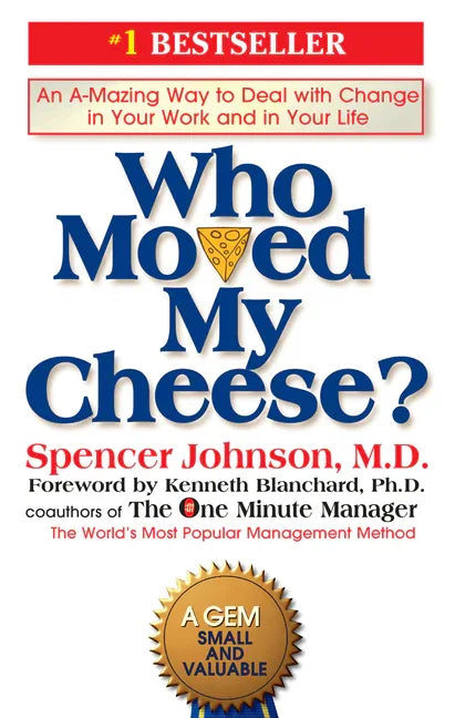 Who Moved My Cheese?: An A-Mazing Way to Deal with Change in Your Work and in Your Life - stevensbooks