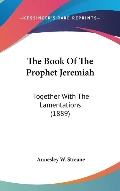 Book Of The Prophet Jeremiah: Together With The Lamentations (1889) - stevensbooks